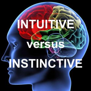 Intuitive versus Instinctive
