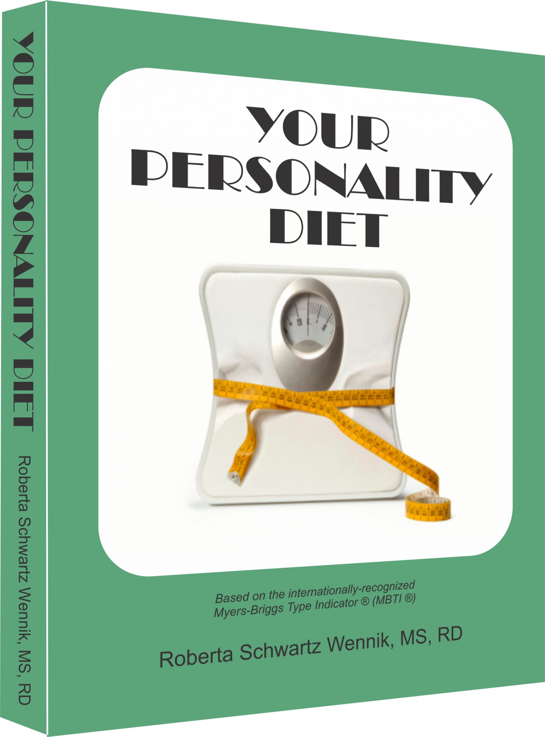 Your Personality Diet by Roberta Schwartz Wennik, MS, RDN